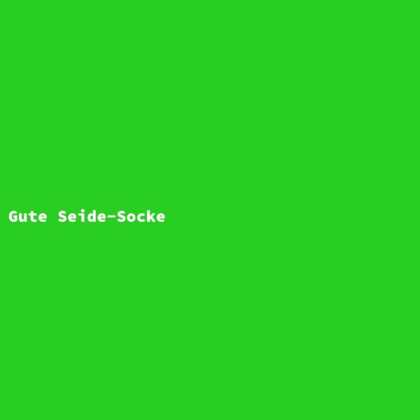 Gute Seide-Socke