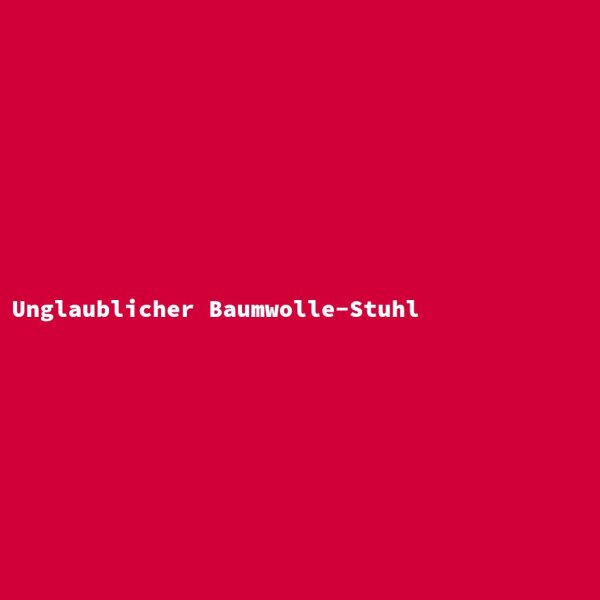 Unglaublicher Baumwolle-Stuhl