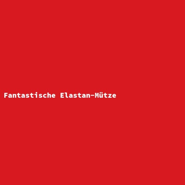 Fantastische Elastan-M&uuml;tze