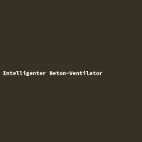 Intelligenter Beton-Ventilator