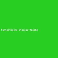 Fantastische Viscose-Tasche