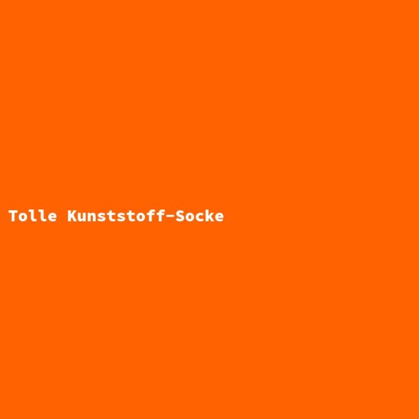Tolle Kunststoff-Socke