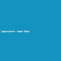 Imposanter Samt-Akku