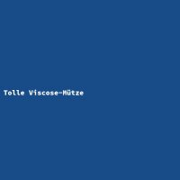 Tolle Viscose-M&uuml;tze
